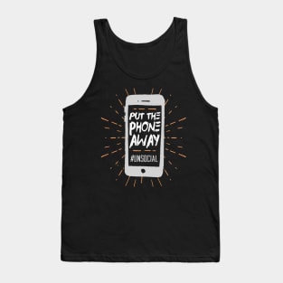 Put the Phone Away - #unsocial Tank Top